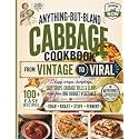Anything-But-Bland Cabbage Cookbook: From Vintage to Viral - 100+ Easy, Budget-Friendly Recipes for Crispy Wraps, Dumplings, Cozy Soups, Cabbage Rolls, Slaws & More