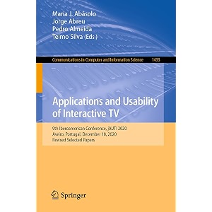 applications and usability of interactive tv 9th iberoamerican conference jauti 2020 aveiro portugal december 18 2020 revised selected papers  in computer and information science 1433
