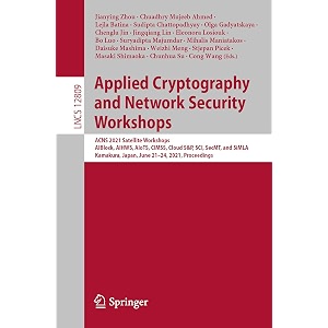 applied cryptography and network security workshops acns 2021 satellite workshops aiblock aihws aiots cimss cloud sampp sci secmt and simla  12809 security and cryptology 12809