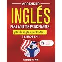 Aprender inglés para adultos principiantes: 7 libros en 1: ¡Habla inglés en 30 días! (Spanish Edition)