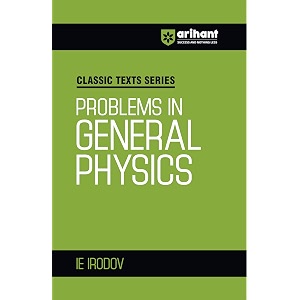 arihant classic texts series problems in general physics by ie irodov  advanced physics question bank for iit jee neet engineering and olympiad exam preparation 2025