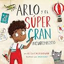 Arlo y el súper gran encubrimiento/ Arlo and the Big Great Cover up (Spanish Edition)