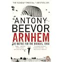 Arnhem: The Battle for the Bridges, 1944: The Sunday Times No 1 Bestseller