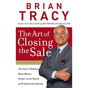 the art of closing the sale the key to making more money faster in the world of professional selling
