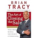 The Art of Closing the Sale: The Key to Making More Money Faster in the World of Professional Selling