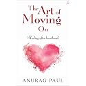 The Art of Moving On: Healing after Heartbreak (English)