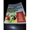 The Art and Science of Low Carbohydrate Living: An Expert Guide to Making the Life-Saving Benefits of Carbohydrate Restriction Sustainable and Enjoyable