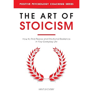 the art of stoicism how to find peace and emotional resilience in your everyday life down-to-earth spirituality for everyday people