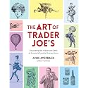The Art of Trader Joe's: Discovering the Hidden Art Gems of America's Favorite Grocery Store
