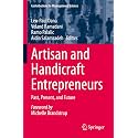 Artisan and Handicraft Entrepreneurs: Past, Present, and Future (Contributions to Management Science)