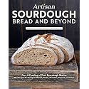 Artisan Sourdough: Bread and Beyond: Care & Feeding of Your Sourdough Starter Plus Recipes for European Breads, Pastas, Pancakes, Desserts, and More (Fox Chapel Publishing)