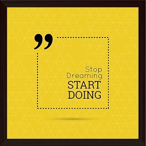 artzfolio stop dreaming start doing d2  premium canvas painting for bedroom amp living room  dark brown wood frame  16 x 16 inch 41 x 41 cms