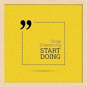 artzfolio stop dreaming start doing d2  premium canvas painting for bedroom amp living room  natural brown wood frame  24 x 24 inch 61 x 61 cms