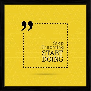 artzfolio stop dreaming start doing d2  premium canvas painting for bedroom amp living room  black wood frame  12 x 12 inch 30 x 30 cms