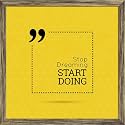 ArtzFolio Stop Dreaming Start Doing D2 | Premium Canvas Painting for Bedroom &amp; Living Room | Antique Golden Wood Frame | 16 x 16 inch (41 x 41 cms)