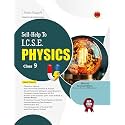 Arundeep Self-Help to ICSE Physics Class 9 (2026–2027 Revised Edition) | Based on Latest ICSE Syllabus & NEP 2020 | Chapterwise Solutions, Maps & Exam Guide