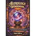 Astrology Workbook 3-in-1: Unlock Your Birth Chart, Discover Your Cosmic Identity, and Use the Zodiac to Navigate Life with Purpose (Zodiac Signs Astrology)
