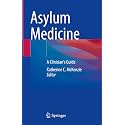 Asylum Medicine: A Clinician's Guide