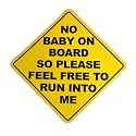 No Baby On Board So Please Feel Free to Run Into Me Funny Sarcastic Vinyl Bumper Sticker Decal 5 Inch – Durable, Weather-Resistant Car Sticker
