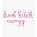 Bad Bitch Energy Sticker - Sticker Graphic - Auto, Wall, Laptop, Cell, Truck Sticker for Windows, Cars, Trucks