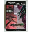 Bad Men Do What Good Men Dream: A Forensic Psychiatrist Illuminates the Darker Side of Human Behavior