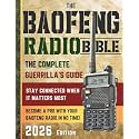 The Baofeng Radio Bible: The Comprehensive and Easy-to-Follow Guerrilla's Guide to Become a Pro with Your Baofeng Radio in No Time and Stay Connected When It Matters Most