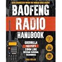 Baofeng Radio Handbook: The Guerrilla Prepper's Comm Line – Veteran Survival Techniques for Staying Connected When the World Goes Silent (Foster Survival Series)