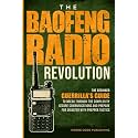 The Baofeng Radio Revolution: The Beginner Guerrilla’s Guide to Break Through the Complexity, Secure Communications, and Prepare for Disaster With Prepper Tactics (Ham Radio License Study Guides)