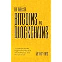 The Basics of Bitcoins and Blockchains: An Introduction to Cryptocurrencies and the Technology that Powers Them (Cryptography, Derivatives Investments, Futures Trading, Digital Assets, NFT)