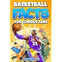 Basketball Facts for Curious Fans: 1488 Mind-Blowing Pieces of Trivia About Pro Teams, Famous Players, Iconic Moments, Brand Deals, and Much More (Sports Facts for Curious Fans)