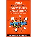 For a Basketball Fan Who Has Everything: A Funny Basketball Book (For People Who Have Everything Series Gift Books)