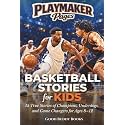 Basketball Stories for Kids: 15 True Stories of Champions, Underdogs, and Game Changers for Ages 8–12 (Playmaker Pages)