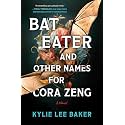 Bat Eater and Other Names for Cora Zeng: A Horror Mystery of a Chinese American Crime Scene Cleaner, Serial Killers and Hungry Ghosts