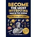 Become The Most Interesting Man in The Room: You Will Rock Your Brain! The Ultimate Trivia Book For Men: Over 700 Whys, Unusual Fun Facts, & Quiz Questions (Gifts for Intelligent Men)