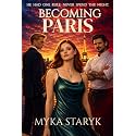 Becoming Paris: Love, secrets, and the cost of ambition