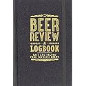 The Beer Review Logbook (Rate and Record Your Favorite Brews)