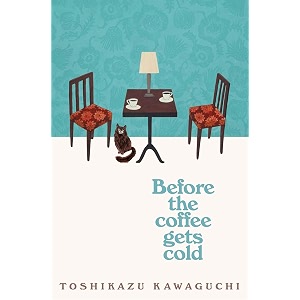 before the coffee gets cold by toshikazu kaw paperback