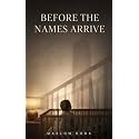Before the Names Arrive: A Novel