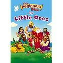 The Beginner's Bible for Little Ones