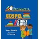 The Beginner's Gospel Story Bible