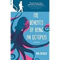 Benefits of Being an Octopus: A Novel