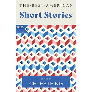 the best american short stories 2025 an anthology of award-winning literary fiction handpicked by celeste ng showcasing the art of short storytelling
