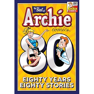 the best of archie comics 80 years 80 stories