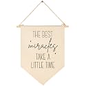 The Best Miracles Take a Little Time-Funny Gift for Baby Boy Girl Kids-Canvas Hanging Flag Banner Pennant Wall Decor for Nursery Kid's Room Homeschool Baby Room Playroom -Baby Gift Shower