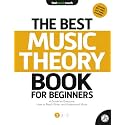 The Best Music Theory Book for Beginners 1: A Guide for Everyone: How to Read, Write, and Understand Music