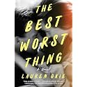The Best Worst Thing: An Intimate Romance of Betrayal, Second Chances, and Silver Linings