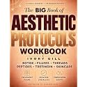 The Big Book of Aesthetic Protocols: A Patient Workbook for Botox, Fillers, Threads, Peptides, Tretinoin & Skincare | Treatment Plans, Provider Checklists & Consultation Scripts