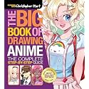 The Big Book of Drawing Anime: The Complete Step-by-Step Guide – How to Draw Anime and Manga Characters for Kids, Teens, and Adults (Drawing with Christopher Hart)