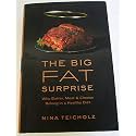 The Big Fat Surprise: Why Butter, Meat and Cheese Belong in a Healthy Diet