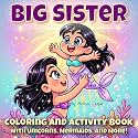 Big Sister Coloring and Activity Book With Unicorns, Mermaids, and More!